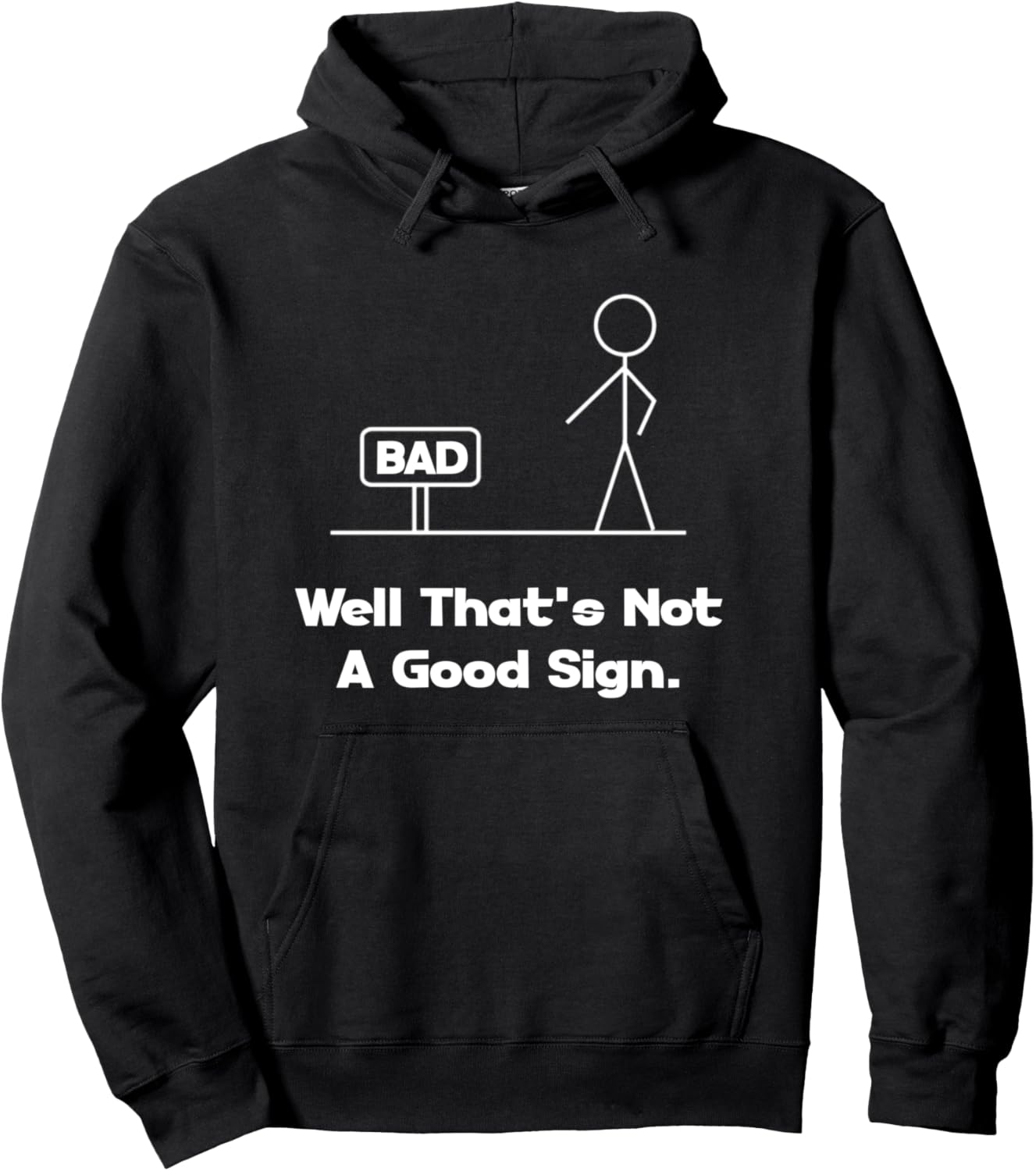 Sarcastic Graphic Hoodie: Not a Good Sign