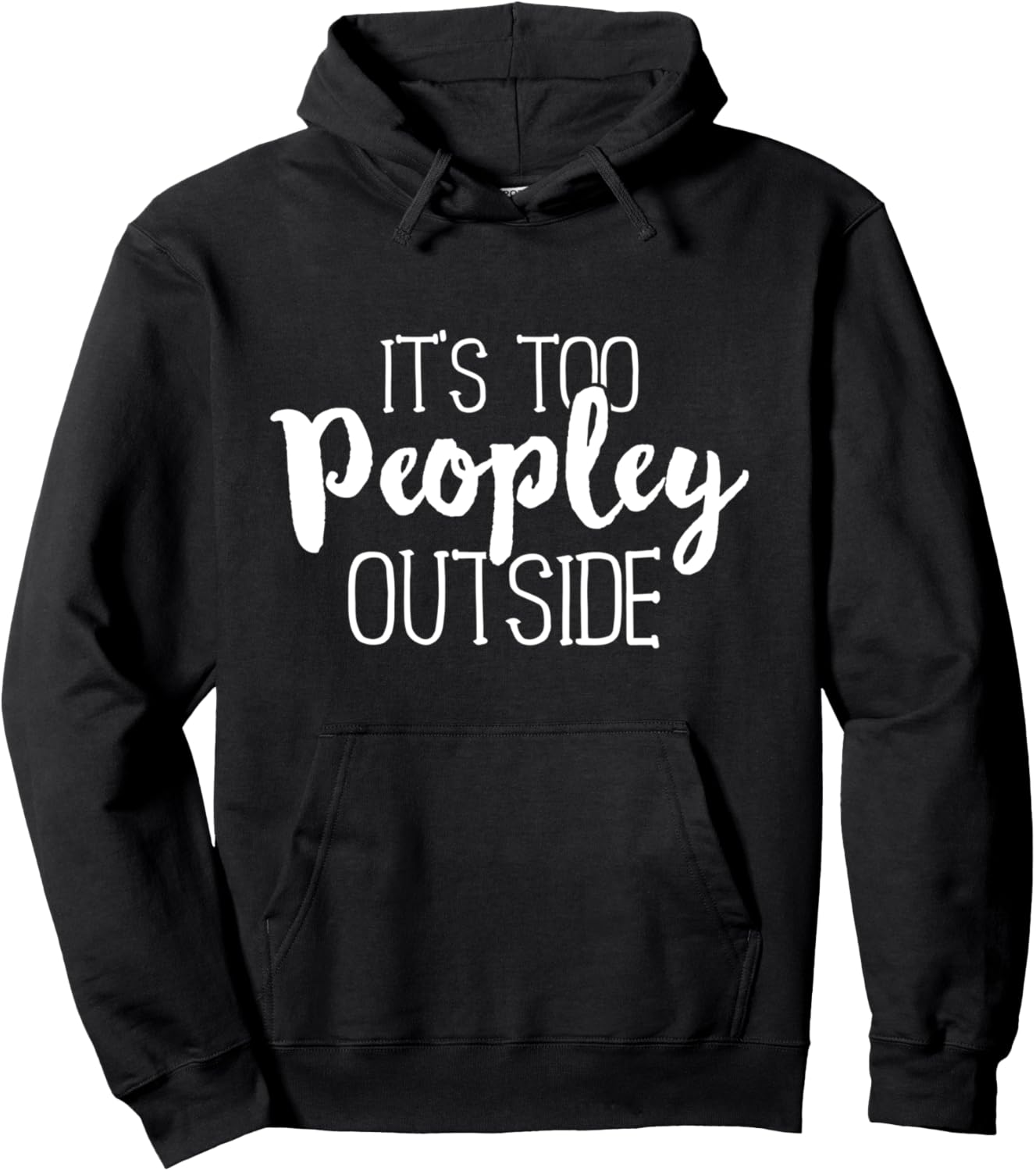 Sarcastic 'Too Peopley Outside' Hoodie by Goofball Emporium