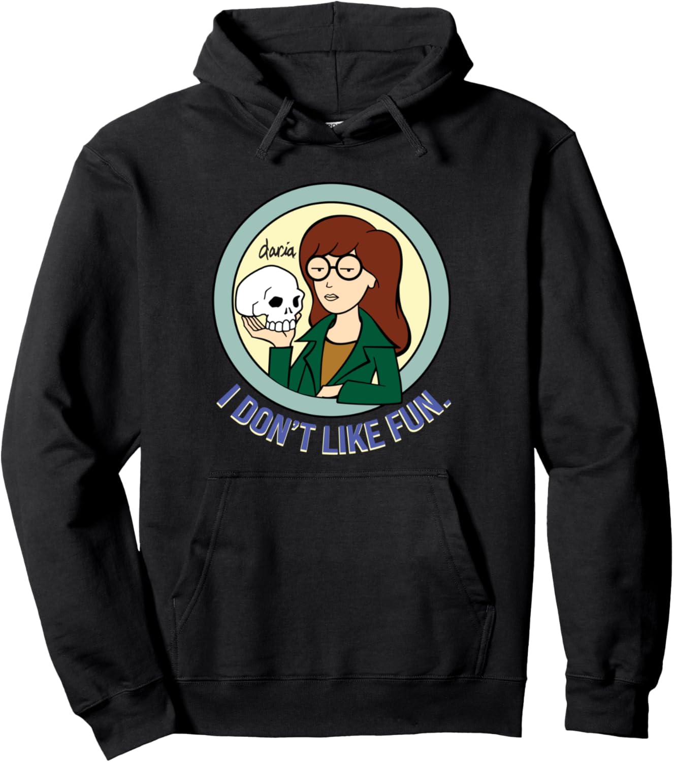 Mademark x Daria I Don't Like Fun Pullover Hoodie for Comfort