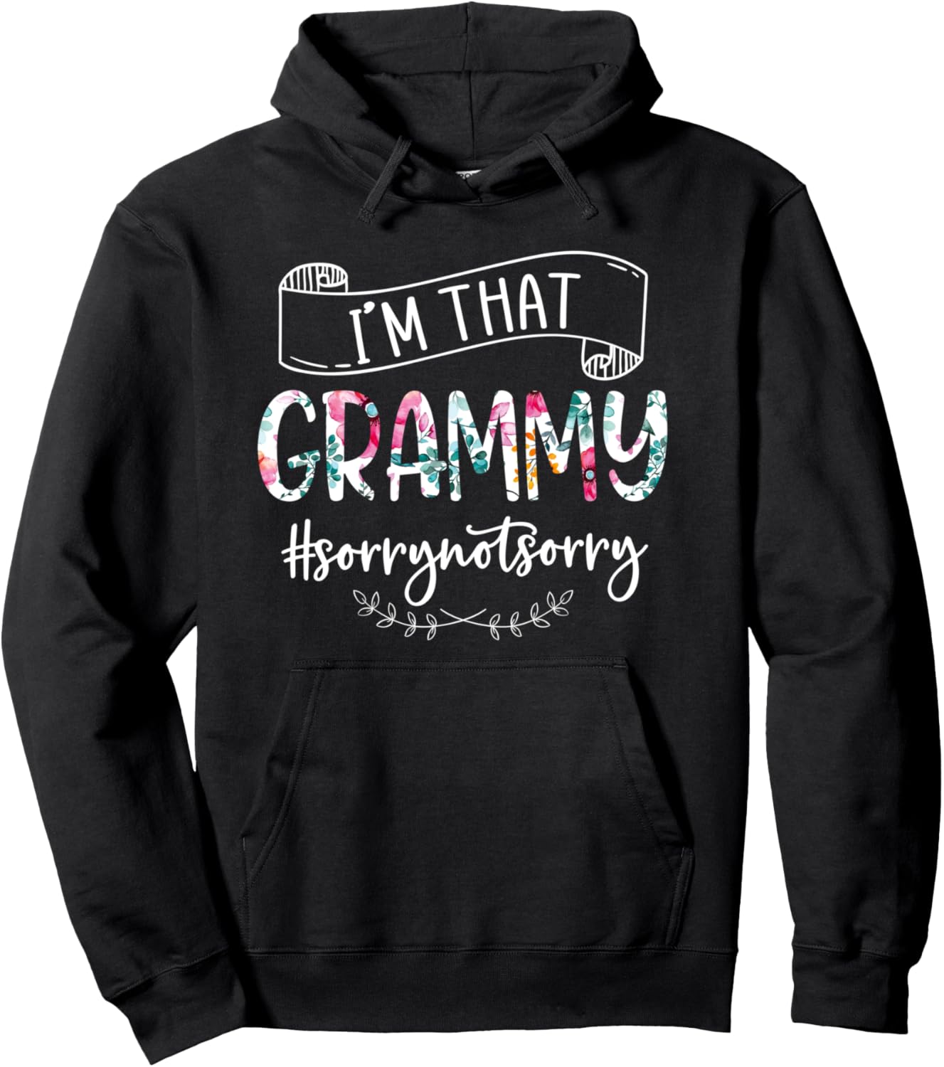 Sorry Not Sorry Grandma Hoodie