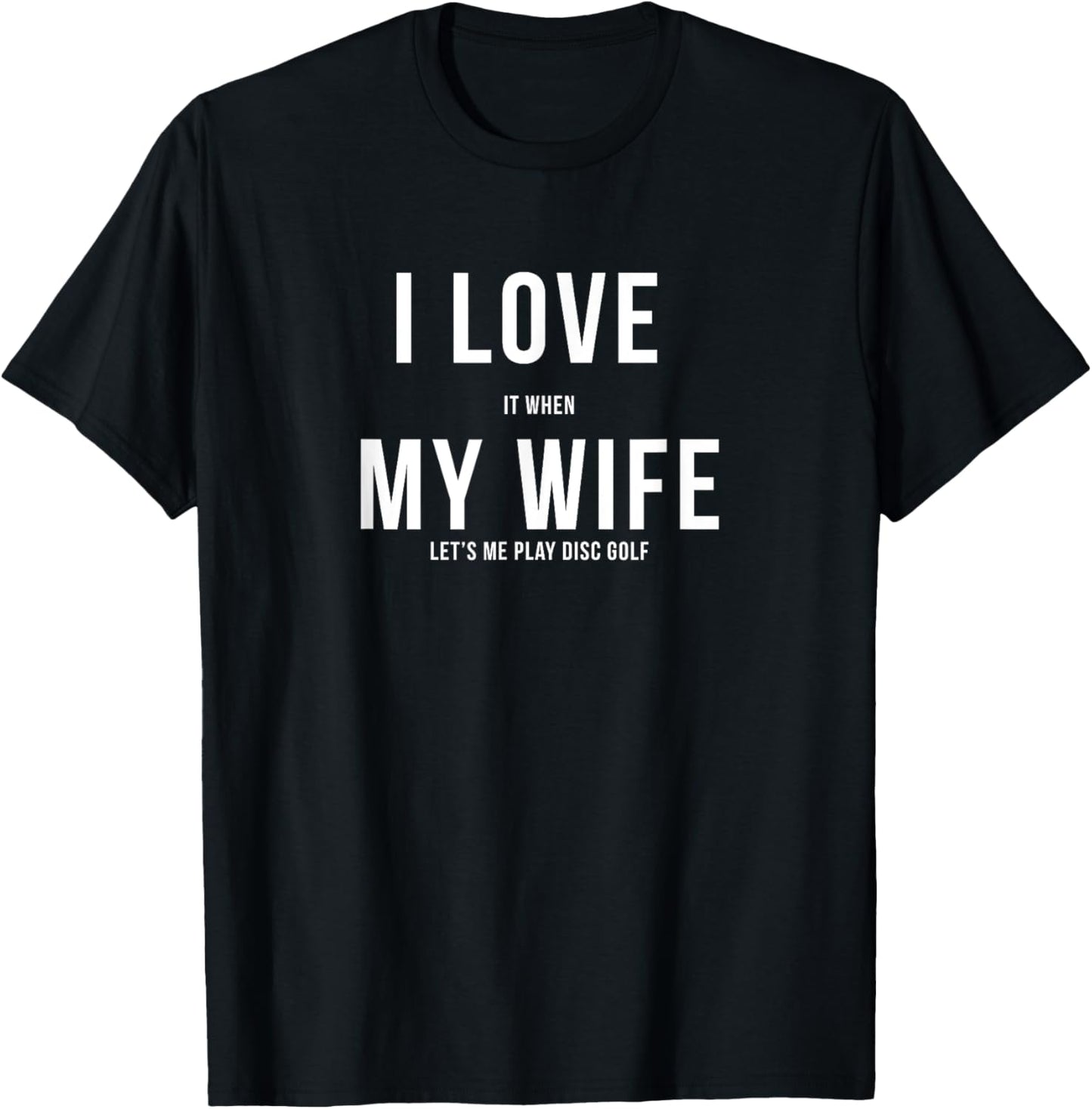 I Love My Wife Disc Golf Tee