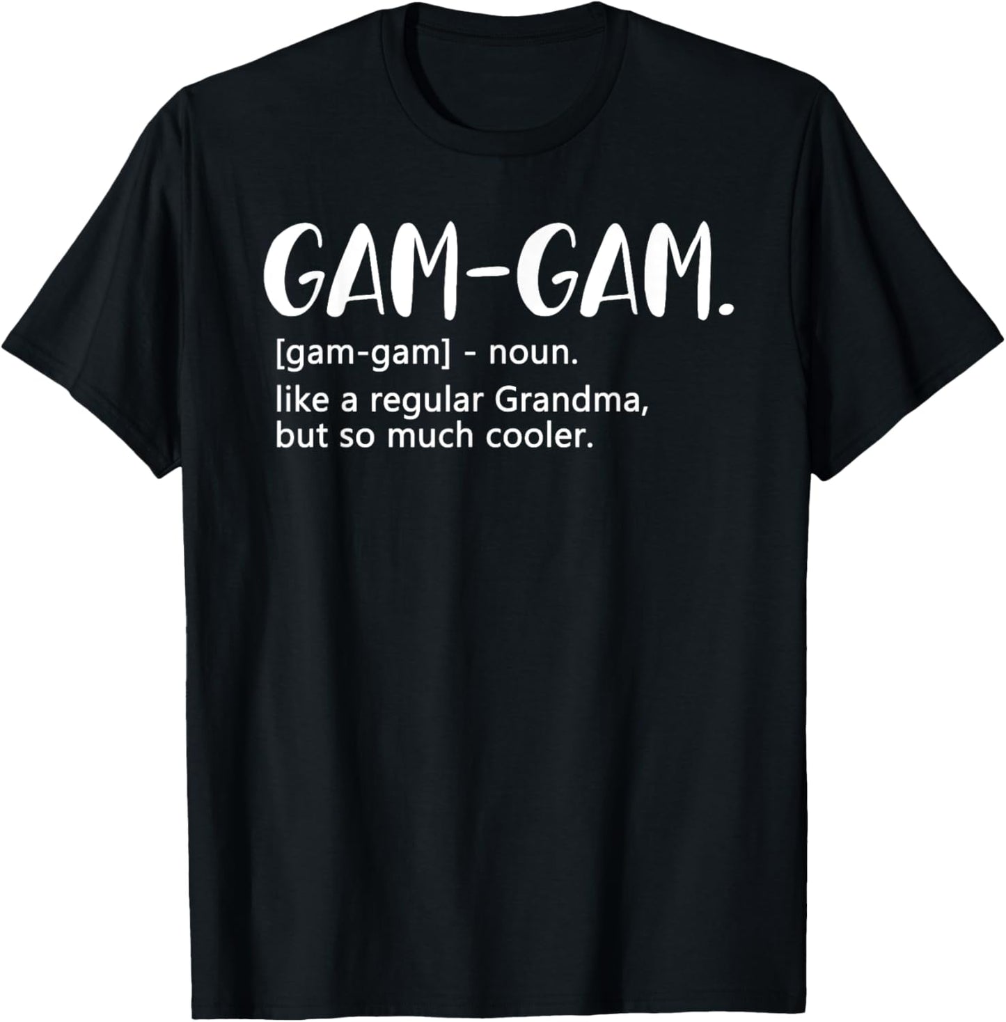 Fun Grandma Gift: Gam-Gam T-Shirt for Mother's Day