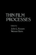Thin Film Processes - Practical Guide to Deposition and Etching
