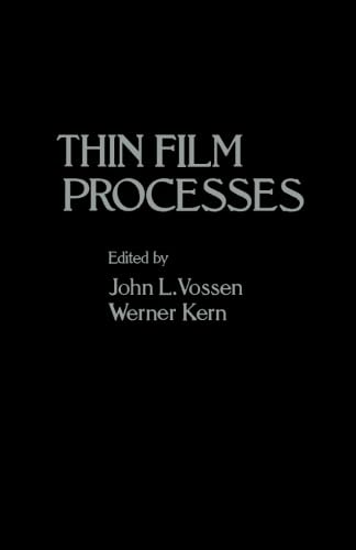 Thin Film Processes: Techniques and Applications for Growth and Design