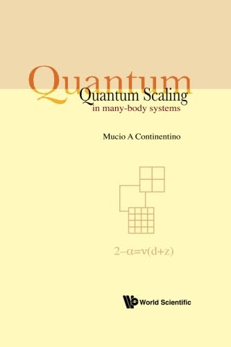 Quantum Scaling In Many-Body Systems: A Comprehensive Guide