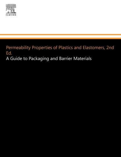 Permeability Properties of Plastics and Elastomers for Packaging