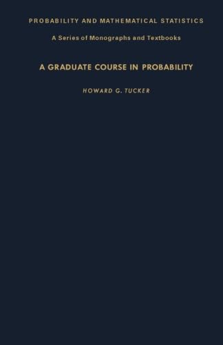 A Graduate Course in Probability by Tucker, Birnbaum, and Lukacs