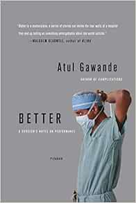 Better: A Surgeon's Notes on Performance Review and Insights