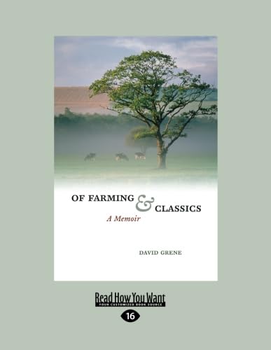 Farming and Classics: A Memoir - Unique Insights on Life's Journey