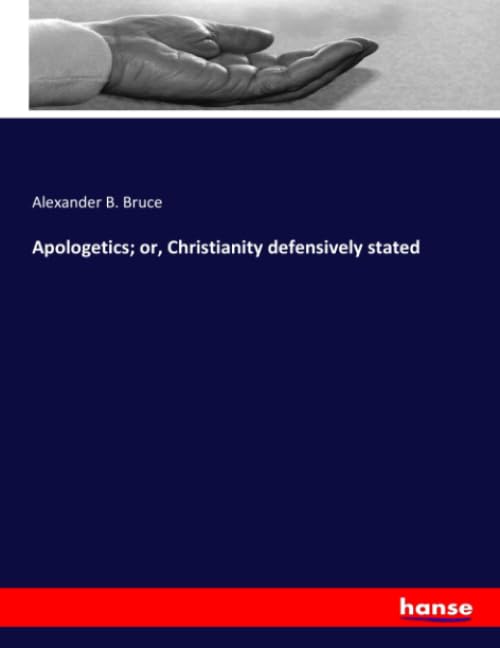 Apologetics; or, Christianity Defensively Stated Review