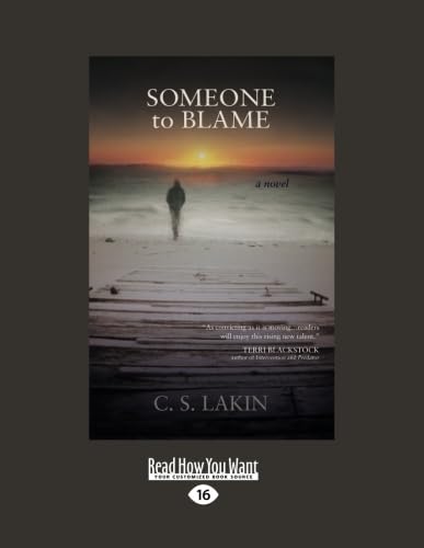 Someone to Blame: A Novel by C. S. Lakin - A Gripping Tale