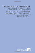 The anatomy of melancholy: what it is - classic medical literature