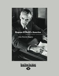 Eugene O'Neill's America: Desire Under Democracy Review