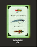 Fishing Sense by Philip Weigall - Practical Trout Fishing Insights