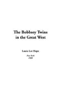 The Bobbsey Twins in the Great West - Classic Childrens Adventure