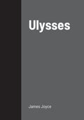Ulysses - Modernist Novel and Edition Guide James Joyce