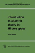Introduction to Spectral Theory in Hilbert Space - Rigorous Text