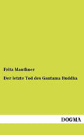 Der letzte Tod des Gautama Buddha - Poetic Retelling and Commentary