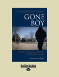 Gone Boy: A Father's Search for the Truth in His Son's Murder
