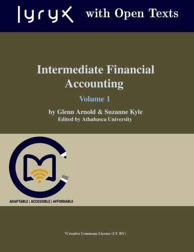 Intermediate Financial Accounting: Volume 1 for Aspiring Accountants