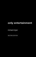 Only Entertainment by Richard Dyer - Cultural Critique