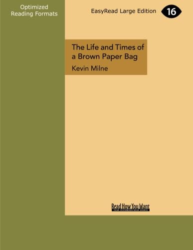 The Life and Times of a Brown Paper Bag by Kevin Milne Review