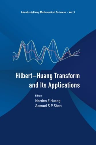 Hilbert-Huang Transform And Its Applications: A Comprehensive Guide