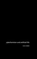 Cyberfeminism and Artificial Life - Critical of Life as Information