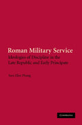 Roman Military Service: Ideologies of Discipline in Late Republic