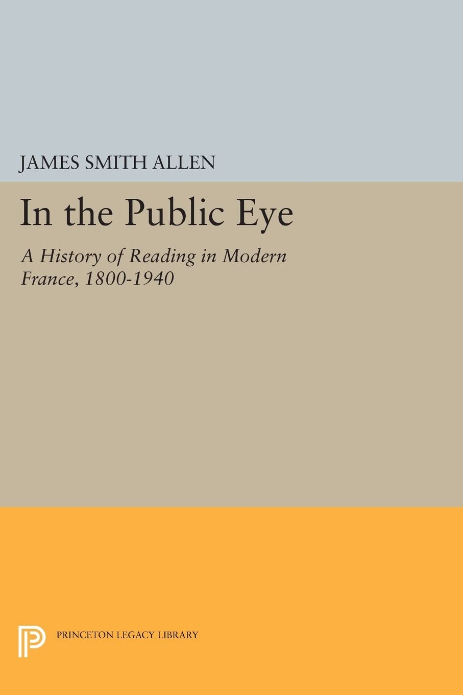 In the Public Eye: A History of Reading in Modern France