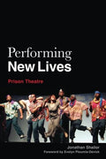 Performing New Lives: Prison Theatre - In-depth and Insights