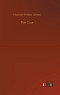 The Crux by Charlotte Perkins Gilman - A Deep Dive into Feminism