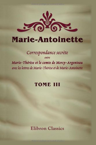 Marie-Antoinette Correspondance Secrete: A Historical Insight