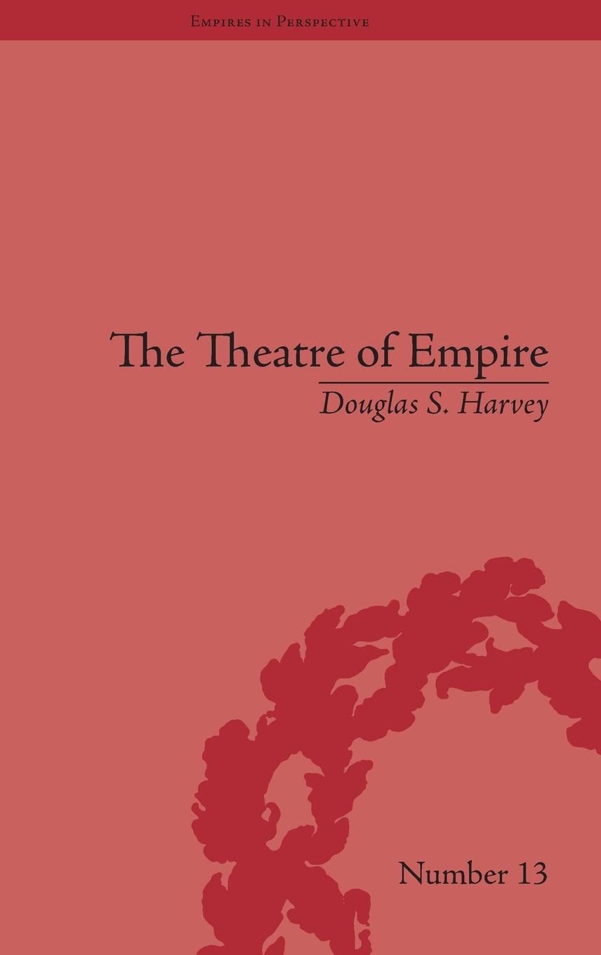 The Theatre of Empire: Frontier Performances in America 1750-1860