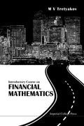 Introductory Course On Financial Mathematics - Practical Foundations