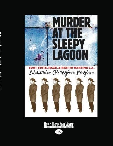 Murder At The Sleepy Lagoon: Zoot Suits And Race Riots In L.A. 1940s
