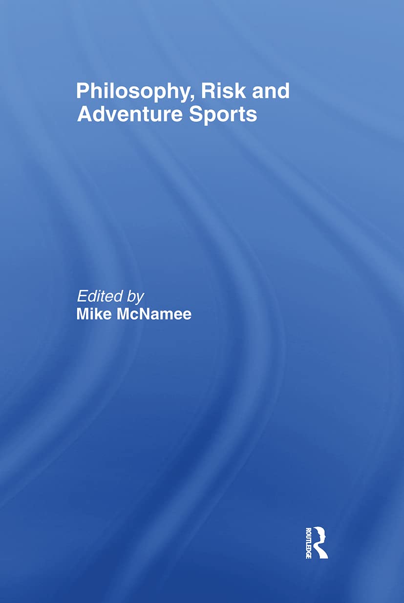 Philosophy, Risk and Adventure Sports: A Deep Dive into Ethics