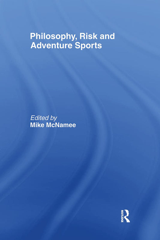 Philosophy, Risk and Adventure Sports: A Deep Dive into Ethics