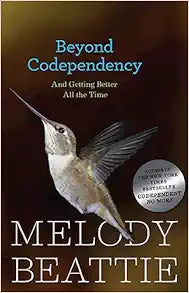 Beyond Codependency: A Guide to Personal Growth and Healing