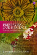 Preserving Our Heritage: Perspectives from Antiquity to the Digital