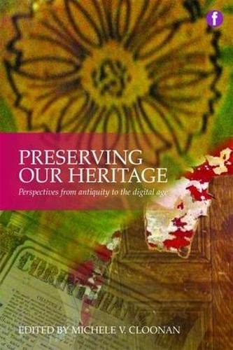Preserving Our Heritage: Perspectives from Antiquity to Digital Age