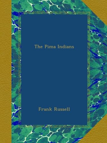 The Pima Indians: A Comprehensive Exploration of Culture and History