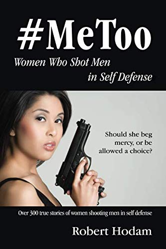 MeToo: Women Who Shot Men in Self Defense - A Compelling Read
