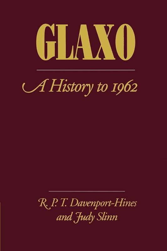 Glaxo: A History to 1962 - Insightful Exploration of Legacy