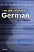A Student Grammar of German - Clear, Learner-Focused Reference