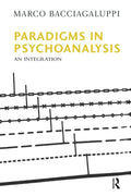 Paradigms in Psychoanalysis: An Integration - of a Clinical Guide
