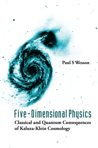 Five-Dimensional Physics: Classical And Quantum Insights Unveiled
