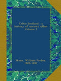 Celtic Scotland: A History of Ancient Alban Volume 1 Review