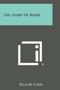 The Story of Bodie - Classic 1956 Edition Ella M Cain