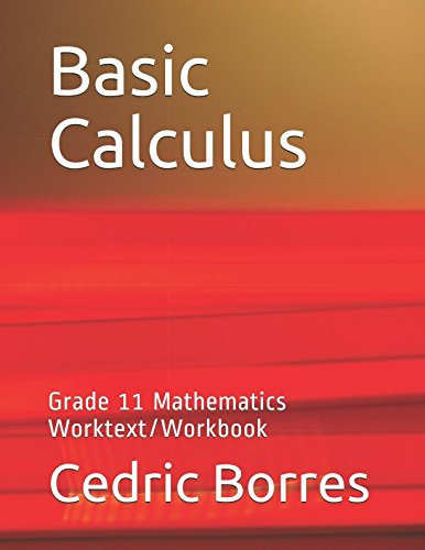 Basic Calculus Grade 11 Mathematics Worktext for Students